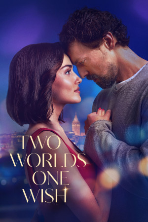ორი სამყარო ერთი სურვილი / Two Worlds One Wish (2025)