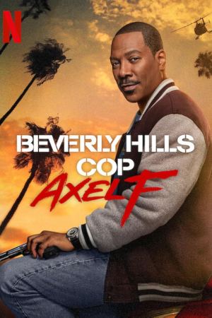პოლიციელი ბევერლი ჰილზიდან 4 / Beverly Hills Cop: Axel F (2024)